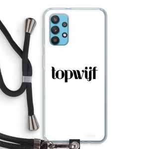 Topwijf Wit: Samsung Galaxy A32 4G Transparant Hoesje met koord
