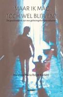 &apos;maar ik mag toch wel blijven?&apos; (Paperback)