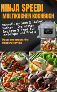 Ninja Speedi Multikocher Kochbuch - Schnell, einfach & lecker kochen - Brigita Wassermann - ebook