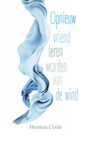 Opnieuw vriend leren worden van de wind (Paperback)