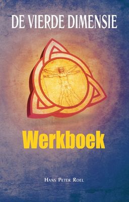 E-book: Werkboek De Vierde Dimensie - Hans Peter Roel - Spiritualiteit - Spiritueelboek.nl