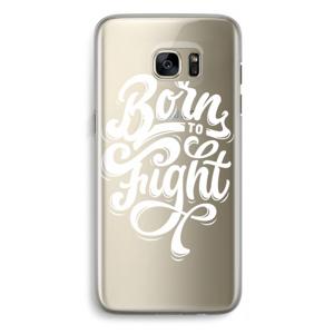 Born to Fight: Samsung Galaxy S7 Edge Transparant Hoesje