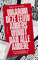 Waarom deze eeuw anders wordt dan alle andere - Willem Jan van Andel - ebook