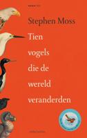 Tien vogels die de wereld veranderden (Paperback)