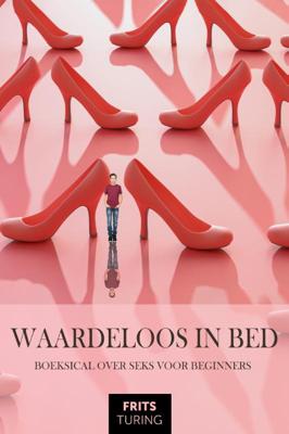 Waardeloos in bed (Paperback)