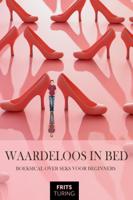 Waardeloos in bed (Paperback)