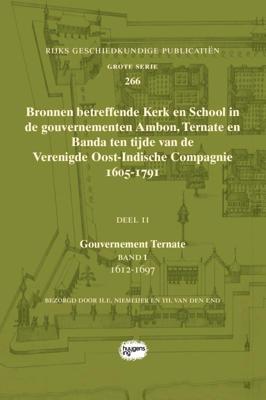 Bronnen betreffende Kerk en School in de gouvernementen Ambon, Ternate en Banda ten tijde van de Ver