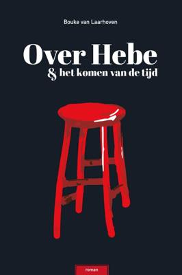 Over Hebe & het Komen van de Tijd (Paperback)