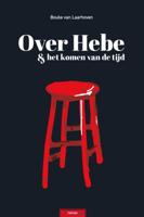 Over Hebe & het Komen van de Tijd (Paperback)