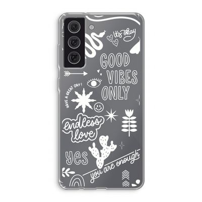 Good vibes: Samsung Galaxy S21 FE Transparant Hoesje