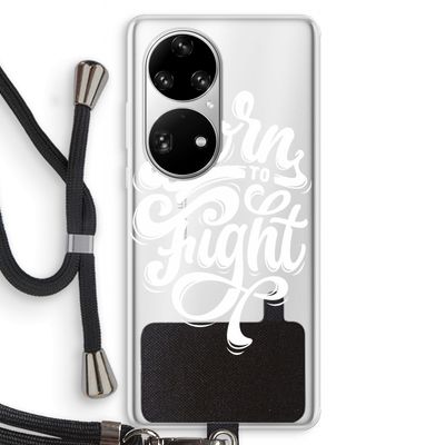 Born to Fight: Huawei P50 Pro Transparant Hoesje met koord