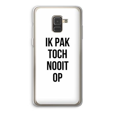 Ik pak nooit op: Samsung Galaxy A8 (2018) Transparant Hoesje