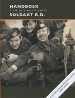 Handboek voor de dienstplichtig soldaat B.D. (Paperback)