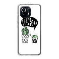 Hey you cactus: Xiaomi Mi 11 Transparant Hoesje
