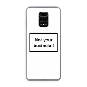 Not your business: Xiaomi Redmi Note 9 Pro Transparant Hoesje