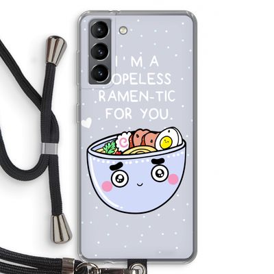 I'm A Hopeless Ramen-Tic For You: Samsung Galaxy S21 Transparant Hoesje met koord