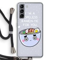 I'm A Hopeless Ramen-Tic For You: Samsung Galaxy S21 Transparant Hoesje met koord
