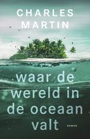 Waar de wereld in de oceaan valt - Charles Martin - ebook - thumbnail