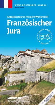 Campergids Mit dem Wohnmobil in den Französischen Jura | WOMO verlag
