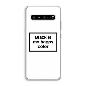 Black is my happy color: Samsung Galaxy S10 5G Transparant Hoesje