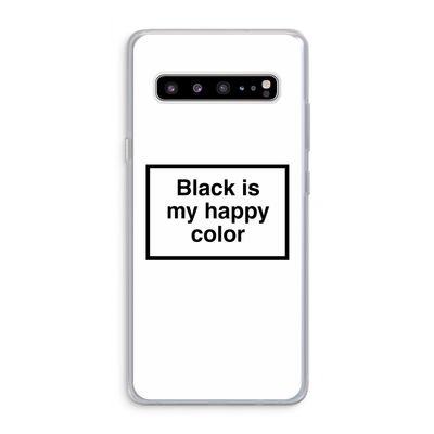 Black is my happy color: Samsung Galaxy S10 5G Transparant Hoesje