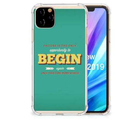 Apple iPhone 11 Pro Max Telefoonhoesje met tekst Quote Begin Apple iPhone 11 Pro Max Telefoonhoesje met tekst Quote Begin