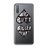 Big butt bigger heart: Samsung Galaxy A7 (2018) Transparant Hoesje
