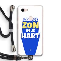 Laat de zon in je hart: Pixel 3 XL Transparant Hoesje met koord Laat de zon in je hart: Pixel 3 XL Transparant Hoesje met koord