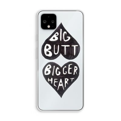 Big butt bigger heart: Pixel 4 XL Transparant Hoesje