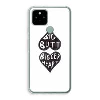 Big butt bigger heart: Google Pixel 5 Transparant Hoesje