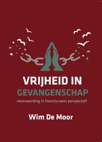 Vrijheid in gevangenschap (Paperback)