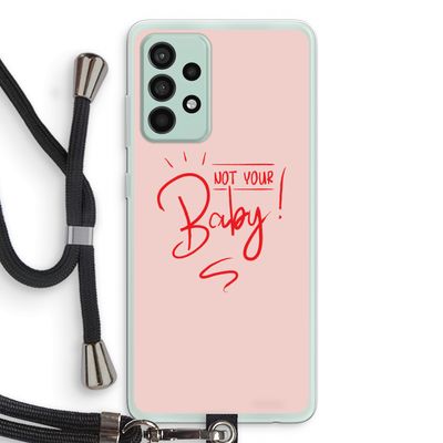 Not Your Baby: Samsung Galaxy A52s 5G Transparant Hoesje met koord