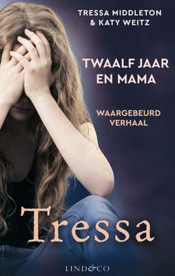 Twaalf jaar en mama - Tressa Middleton, Katy Weitz - ebook