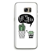 Hey you cactus: Samsung Galaxy S7 Edge Transparant Hoesje