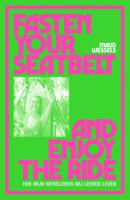 Fasten your seatbelt and enjoy the ride (Paperback)