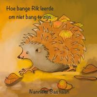 Hoe bange Rik leerde om niet bang te zijn (Paperback)