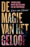 De magie van het geloof - Kees van Ekris - ebook