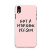 Morning person: iPhone XR Volledig Geprint Hoesje