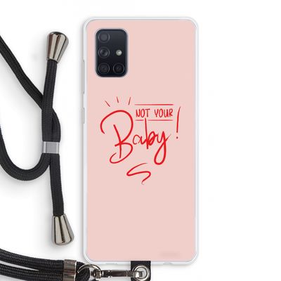 Not Your Baby: Samsung Galaxy A71 Transparant Hoesje met koord