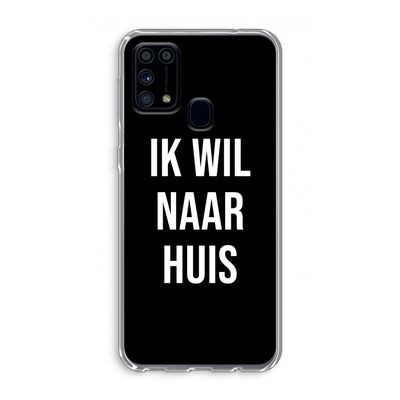 Ik wil naar huis - Zwart: Samsung Galaxy M31 Transparant Hoesje