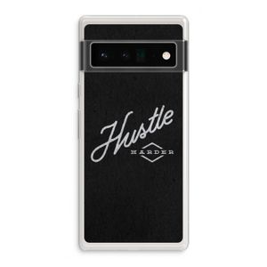 Hustle: Google Pixel 6 Pro Transparant Hoesje
