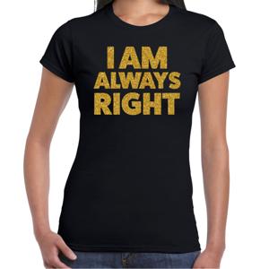 Foute party t-shirt dames - I am always right - zwart - glitter goud - carnaval/themafeest