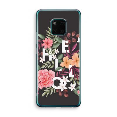 Hello in flowers: Huawei Mate 20 Pro Transparant Hoesje