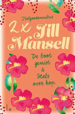 Feelgoodomnibus Hals over kop & De boot gemist - Jill Mansell - Paperback (9789024590391) Feelgoodomnibus Hals over kop & De boot gemist - Jill Mansell - Paperback (9789024590391)