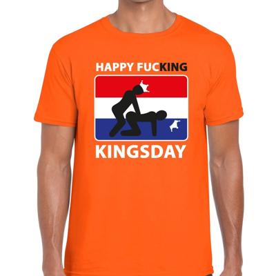 Happy fucking Kingsday t-shirt - oranje - heren - Koningsdag kleding - Sex - Plat - Geinig - Humor