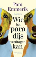 Wie het paradijs verdragen kan - Pam Emmerik - eBook (9789044626179) - thumbnail