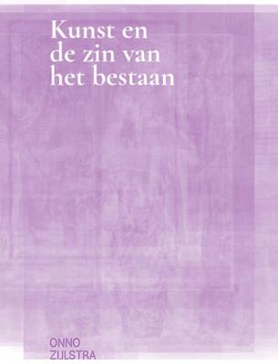 Kunst en de zin van het bestaan (Paperback)