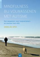 Mindfulness bij volwassenen met autisme - Annelies Spek - ebook