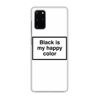 Black is my happy color: Volledig geprint Samsung Galaxy S20 Plus Hoesje