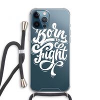 Born to Fight: iPhone 12 Pro Transparant Hoesje met koord